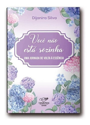 Livro Você Não Está Sozinha - Dijanira Silva