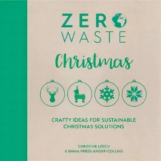 Zero Waste: Christmas : Crafty Ideas For A Sustainable Christmas, De Emma Friedlander-collins. Editorial David & Charles, Tapa Blanda En Inglés