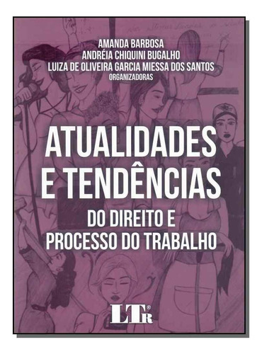 Atualidades E Tendencias Do Direito E Processo Do Trabalho, De Barbosa,amanda. Editora Ltr, Capa Mole Em Português