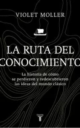 Libro La Ruta Del Conocimiento. La Historia De Cómo Se Perd