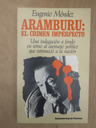 Aramburu: El Crimen Imperfecto - Eugenio Méndez