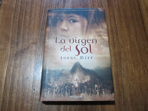 La Virgen Del Sol - Jordi Díez - Ed: Ediciones B