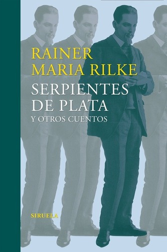 Serpientes De Plata - Rainer María Rilke, De Rainer María Rilke. Editorial Siruela En Español