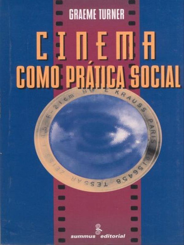 Cinema Como Prática Social, De Turner, Graeme. Editora Summus Editorial, Capa Mole, Edição 1ª Edição - 1997 Em Português