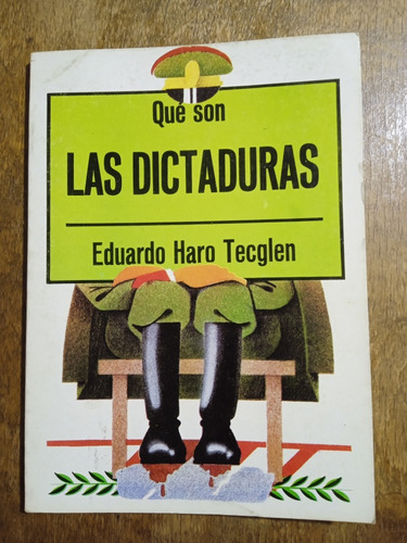 Que Son Las Dictaduras - Eduardo Haro Tecglen