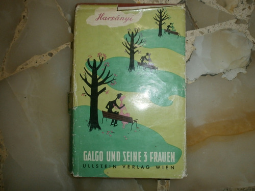 Galgo Und Seine 3 Frauen Zsolt Harsanyi Ullstein Verlag Wien