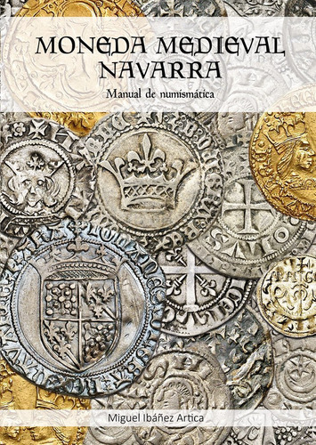 Libro Moneda Medieval Navarra - Ibaã¿ez Artica,miguel