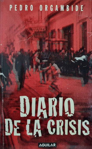 Diario De La Crisis - Pedro Orgambide