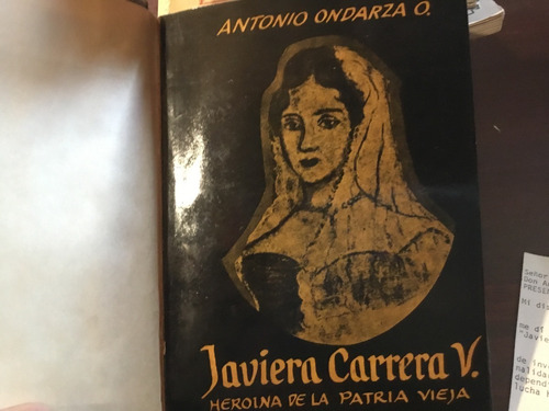Javiera Carrera. Heroína De La Patria Vieja Antonio Ondarza
