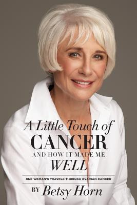 Libro A Little Touch Of Cancer And How It Made Me Well: O...