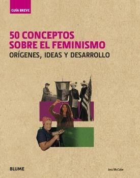 50 Conceptos Sobre El Feminismo - Taschen