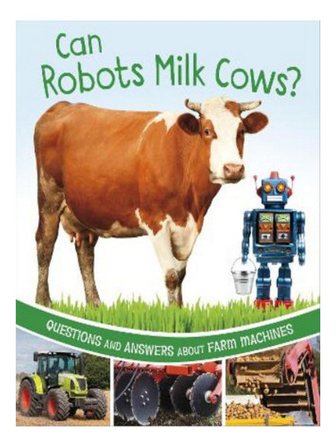 Can Robots Milk Cows? - Katherine Rawson. Eb07