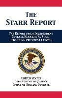 The Starr Report : Referral From Independent Counsel Kenn...