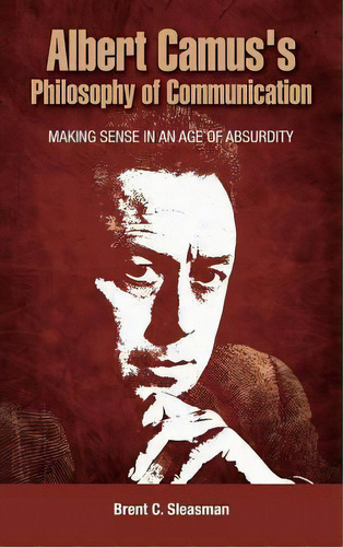 Albert Camus's Philosophy Of Communication, De Brent C Sleasman. Editorial Cambria Press, Tapa Dura En Inglés