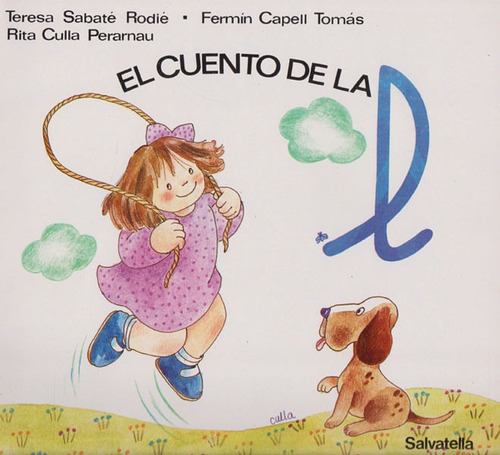 El Cuento De La L, De Teresa Sabaté Rodié, Fermín Capell Tomás , Rita Culla Perarnau. Editorial Ediciones Gaviota, Tapa Dura, Edición 2009 En Español