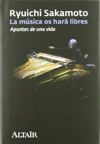 La Música Os Hará Libres: Apuntes De Una Vida