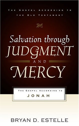 Salvation Through Judgment And Mercy The Gospel According To