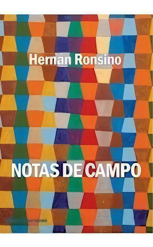 Notas De Campo - Hernan Ronsino, De Hernan Ronsino. Editorial Editorial Excursiones En Español