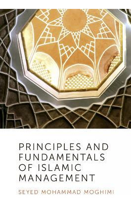 Principles And Fundamentals Of Islamic Management - Seyed...