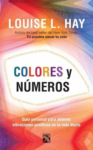 Colores Y Números / Louise L Hay