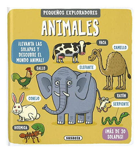 Animales (Pequeños exploradores), de Ediciones, Susaeta. Editorial Susaeta, tapa pasta dura, edición 1 en español, 2018