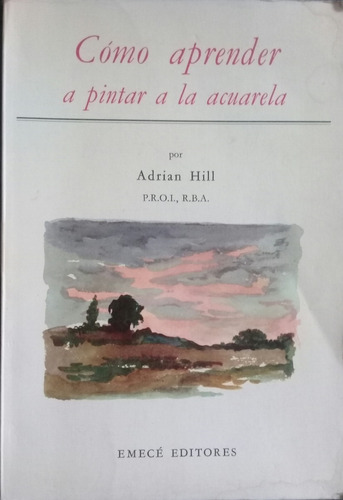 Adrian Hill / Como Aprender A Pintar A La Acuarela 