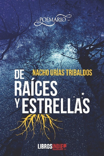 Libro De Raices Y Estrellas - Nacho Urias Tribaldos