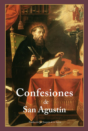 Libro: Las Confesiones De San Agustín (ilustrado Y Traducido