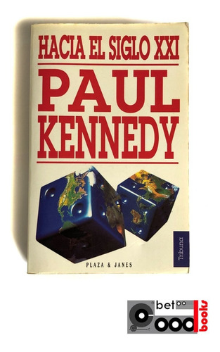 Libro Hacia El Siglo Xxi - Paul Kennedy