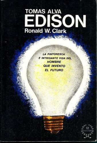 Tomás Alva Edison. Ronald W. Clark