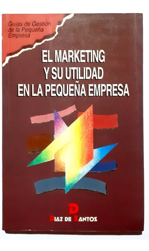 El Marketing Y Su Utilidad En La Pequeña Empresa - 