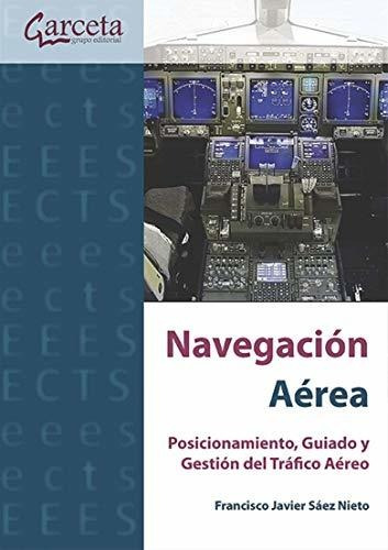 Navegación Aérea: Posicionamiento, Guiado Y Gestión Del Tráf