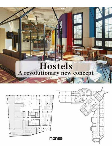 Hostel, A Revolutionary New Concept - Monsa