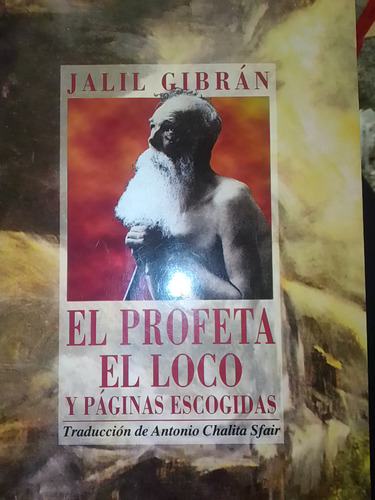 El Profeta / El Loco Y Páginas Escogidas Por Jalil Gibrán