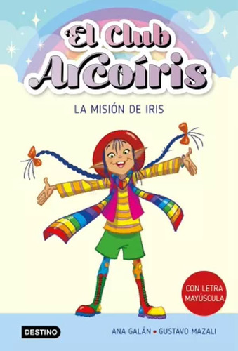 El Club Arcoíris 1. La Misión De Iris -   - *