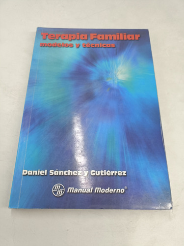 Terapia Familiar Modelos Y Técnicas Daniel Sánchez (Usado)