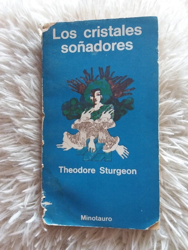 Los cristales soñadores by Theodore Sturgeon Los cristales soñadores by Theodore Sturgeon