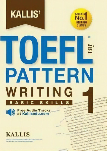 Kallis' Toefl Ibt Pattern Writing 1, De Kallis. Editorial Kallis Edu, Tapa Blanda En Inglés