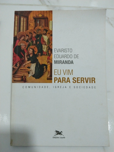 Eu Vim Para Servir, Comunidade, Igreja E Sociedade