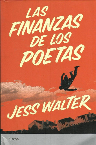 Las Finanzas De Los Poetas. Jess Walter