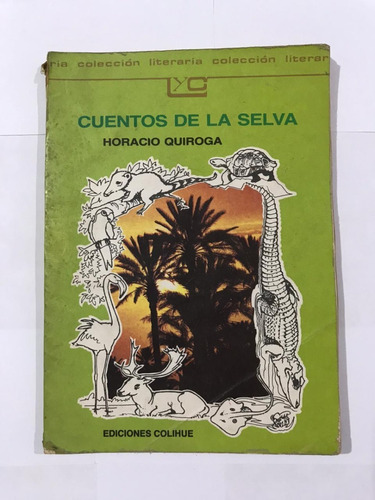 Cuentos De La Selva Horacio Quiroga Ediciones Colihue Colecc