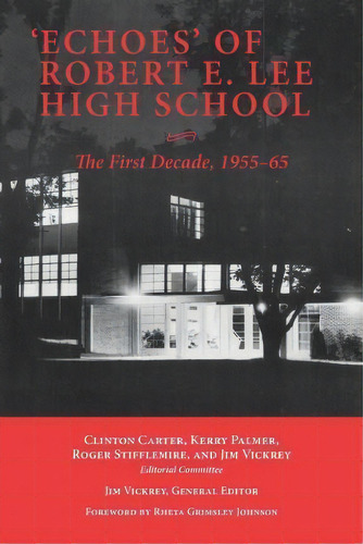 'echoes' Of Robert E. Lee High School, De Rheta Grimsley Johnson. Editorial Newsouth Books, Tapa Blanda En Inglés