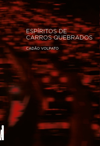 Espíritos de carros quebrados, de Volpato, Cadão. Editora Rodrigo Pereira Lopes de Faria e Silva 13645530827, capa mole em português, 2020