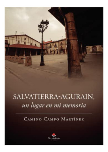 Libro Salvatierra Agurain Un Lugar En Mi Memoria De Camino C