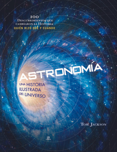Astronomia - 100 Descubrimientos Que Cambiaron La Historia  
