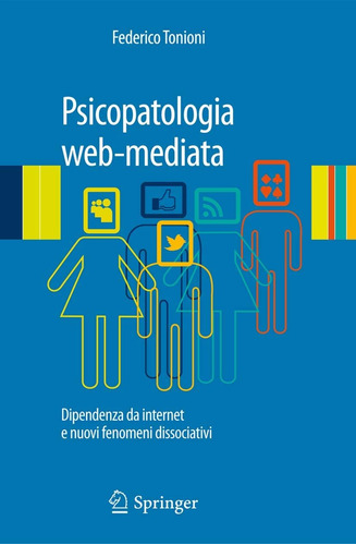 Libro: Psicopatologia Web-mediata: Dipendenza Da Internet E