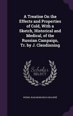 Libro A Treatise On The Effects And Properties Of Cold, W...