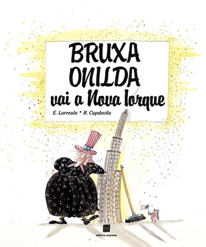 Bruxa Onilda vai a Nova Iorque, de Larreula, Enric. Série Bruxa Onilda Editora Somos Sistema de Ensino, capa mole em português, 2004