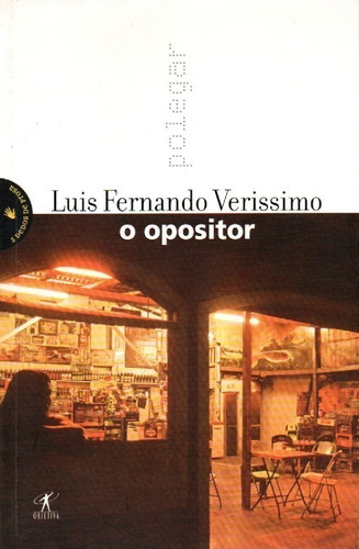 O Opositor, De Luis Fernando Veríssimo., Vol. Não Aplica. Editora Objetiva, Capa Mole Em Português, 2004