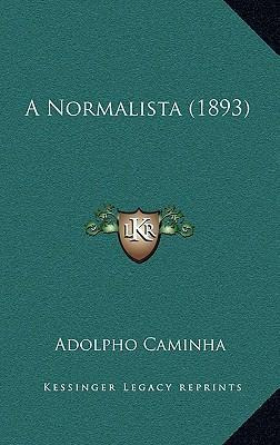 Libro A Normalista (1893) - Adolpho Caminha